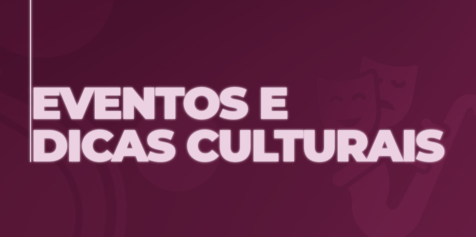 Banner com link Para a página de Eventos e Dicas Culturais